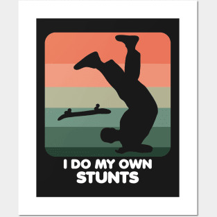 I Do My Own Stunts Funny Skateboard Skate Gift print Posters and Art